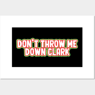 Don't Throw Me Down Clark Posters and Art